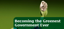 Becoming the Greenest Government Ever Becoming the Greenest Government Ever